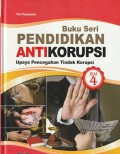 Buku Seri Pendidikan AntiKorupsi ( Upaya Pencegahan Tindak Korupsi )