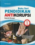 Buku Seri Pendidikan AntiKorupsi ( sejarahKorupsi )