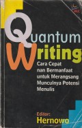 Quantum writing : cara cepat nan bermanfaat untuk merangsang munculnya potensi menulis/editor