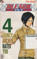Bleach 4 : Quincy Archer Hates You