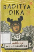 Radikus Makankakus : Bukan Binatang Biasa